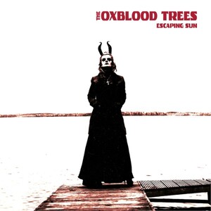 The Oxblood Trees - Escaping Sun