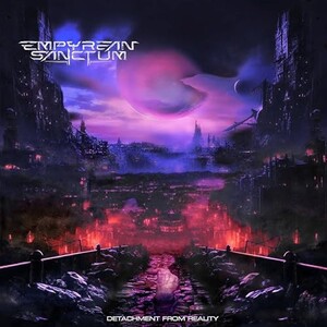 Empyrean Sanctum - Detachment from Reality