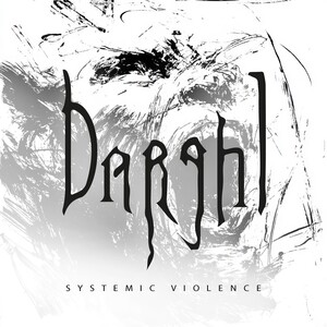 Darghl - Systemic Violence